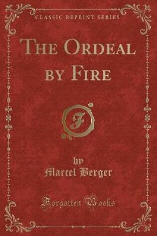 Cover of The Ordeal by Fire (Classic Reprint)