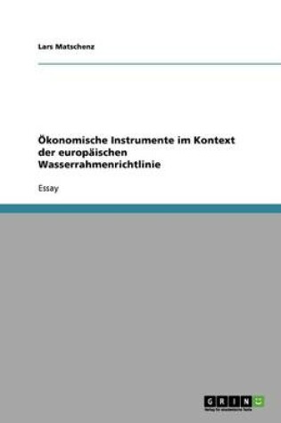 Cover of Ökonomische Instrumente im Kontext der europäischen Wasserrahmenrichtlinie