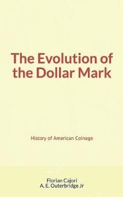 Book cover for The Evolution of the Dollar Mark
