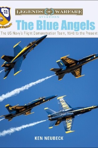 Cover of Blue Angels: The US Navy's Flight Demonstration Team, 1946 to the Present
