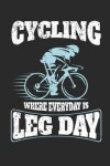 Book cover for Cycling Where Every Day Is Leg Day