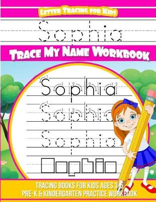 Book cover for Sophia Letter Tracing for Kids Trace my Name Workbook