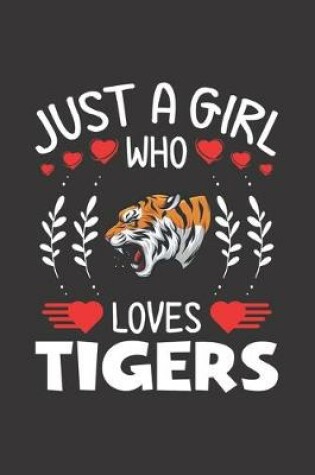 Cover of Just A Girl Who Loves Tigers