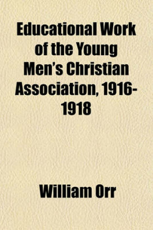 Cover of Educational Work of the Young Men's Christian Association, 1916-1918