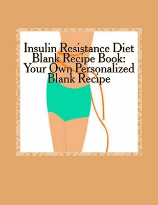 Book cover for Insulin Resistance Diet Blank Recipe Book