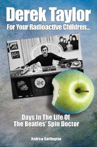 Cover of Derek Taylor: For Your Radioactive Children...