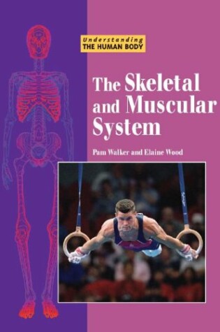 Cover of The Skeletal and Muscular System