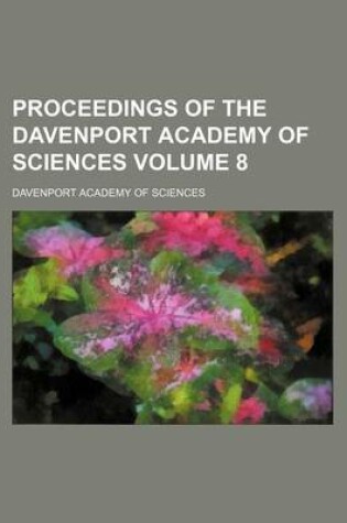 Cover of Proceedings of the Davenport Academy of Sciences Volume 8