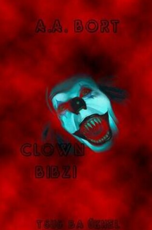 Cover of Clown Bibzi Tsus Ba Ukhel