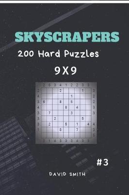 Book cover for Skyscrapers - 200 Hard Puzzles 9x9 Vol.3