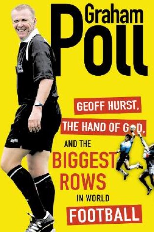 Cover of Geoff Hurst, the Hand of God and the Biggest Rows in World Football