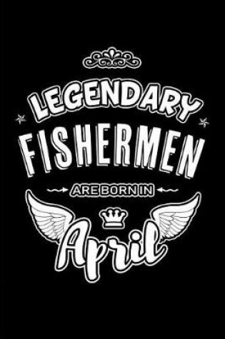 Cover of Legendary Fishermen are born in April