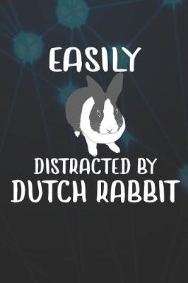 Book cover for Easily Distracted By Dutch Rabbit