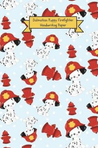 Cover of Dalmatian Puppy Firefighter Handwriting Paper