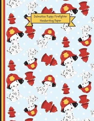 Book cover for Dalmatian Puppy Firefighter Handwriting Paper