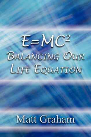 Cover of E=mc2 Balancing Our Life Equation