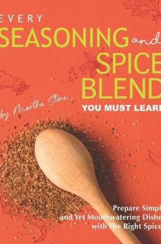 Cover of Every Seasoning and Spice Blend You Must Learn