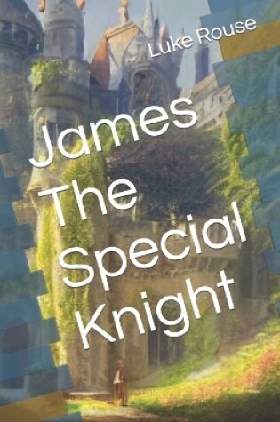 Cover of James The Special Knight