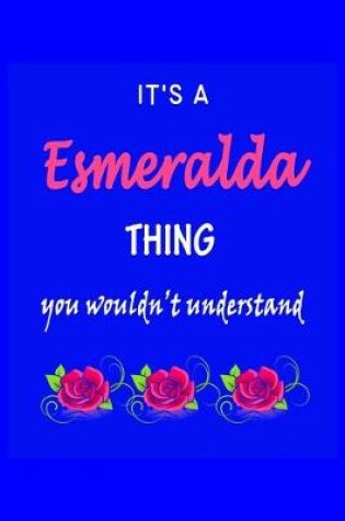 Cover of It's A Esmeralda Thing You Wouldn't Understand