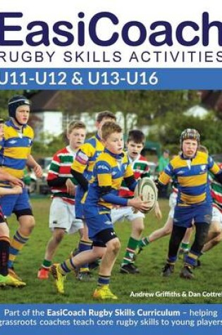 Cover of EasiCoach Rugby Skills Activities U11-U13 & U13-U16