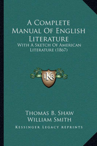 Cover of A Complete Manual of English Literature a Complete Manual of English Literature