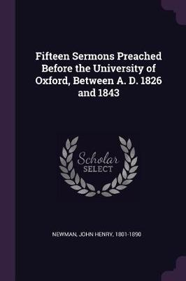 Book cover for Fifteen Sermons Preached Before the University of Oxford, Between A. D. 1826 and 1843