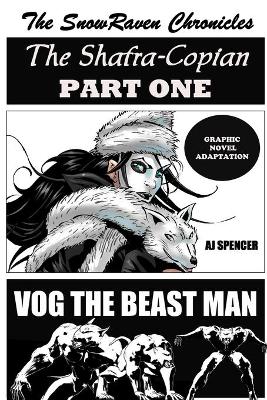 Cover of The SnowRaven Chronicles The Shafra-Copian Graphic Novel Adaptation Part One-Vog The Beast Man