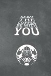 Book cover for May the Coffee Be with You