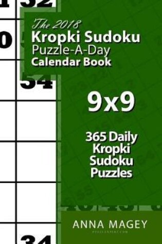 Cover of The 2018 Kropki Sudoku 9x9 Puzzle-A-Day Calendar Book