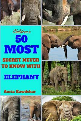 Book cover for 50 Most Secret Never To Know With Elephant