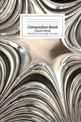 Cover of Composition Book Chrome Silver Grey Liquid Metal Wide Ruled