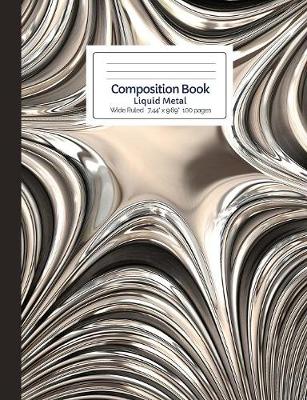 Book cover for Composition Book Chrome Silver Grey Liquid Metal Wide Ruled