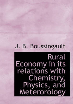 Book cover for Rural Economy in Its Relations with Chemistry, Physics, and Meterorology