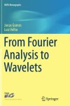 Book cover for From Fourier Analysis to Wavelets