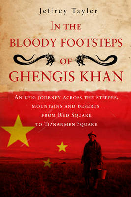 Book cover for In the Bloody Footsteps of Ghengis Khan