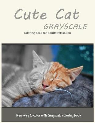 Book cover for Cute Cat Grayscale Coloring Book for Adults Relaxation