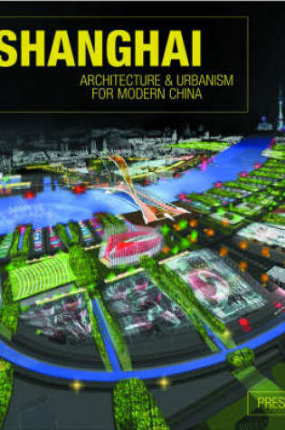 Cover of Shanghai: Architecture & Urbanism for Modern China