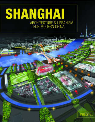 Book cover for Shanghai: Architecture & Urbanism for Modern China