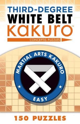 Book cover for Third-Degree White Belt Kakuro