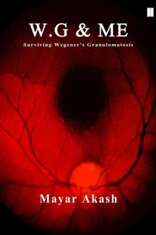 Cover of W.G & ME, Surviving Wegener's Granulomatosis