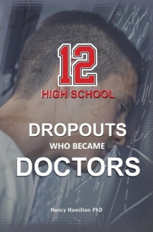 Cover of 12 Dropouts Who Became Doctors