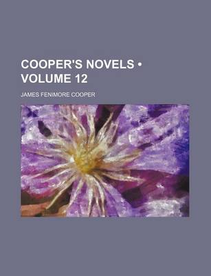 Book cover for Cooper's Novels (Volume 12)