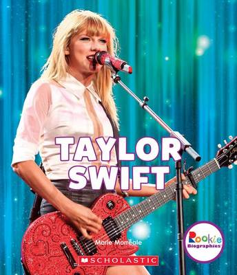 Cover of Taylor Swift: Born to Sing (Rookie Biographies)