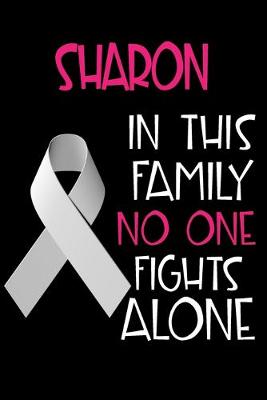 Book cover for SHARON In This Family No One Fights Alone