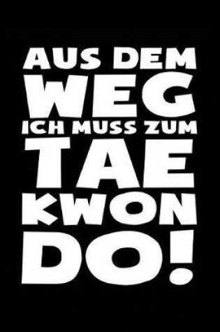 Cover of Ich Muss Zum Taekwondo