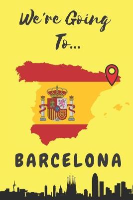 Book cover for We're Going To Barcelona