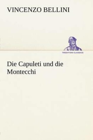 Cover of Die Capuleti Und Die Montecchi