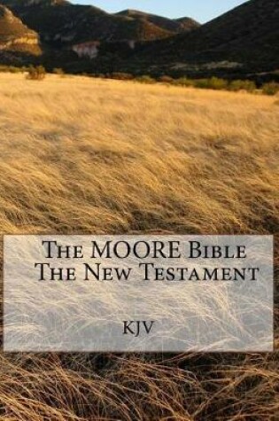 Cover of The Moore Bible the New Testament