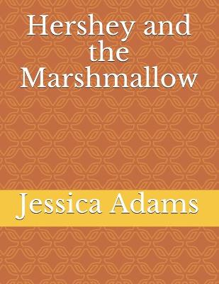 Book cover for Hershey and the Marshmallow