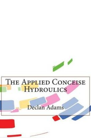 Cover of The Applied Conceise Hydroulics